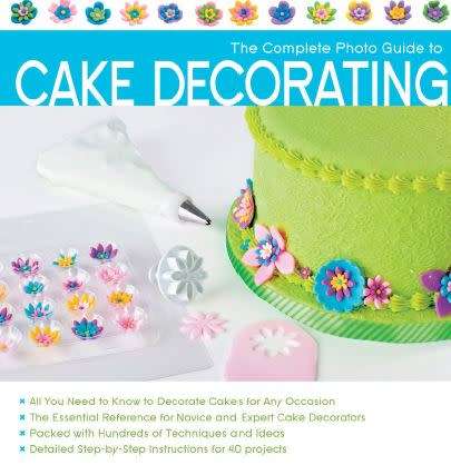 The Complete Photo Guide to Cake Decorating