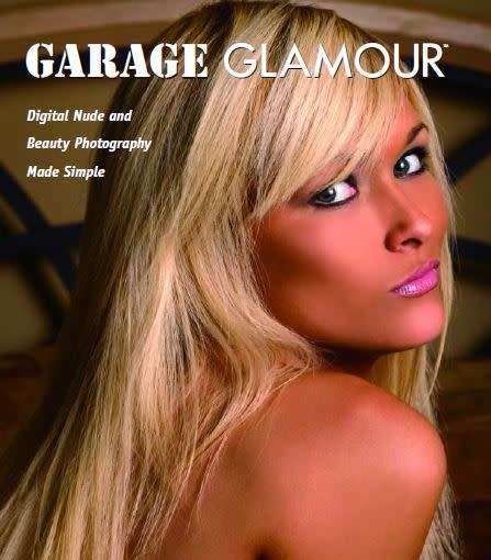 Garage Glamour: Digital Nude and Beauty Photography Made Simple