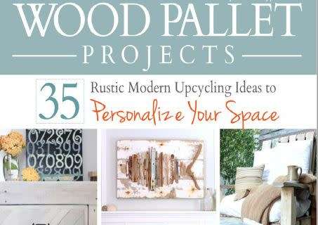 DIY Wood Pallet Projects: 35 Rustic Modern Upcycling Ideas to Personalize Your Space