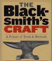 The Blacksmith's Craft - A primer of tools and methods