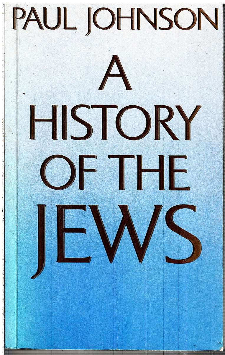 A History of The Jews - Paul Johnson