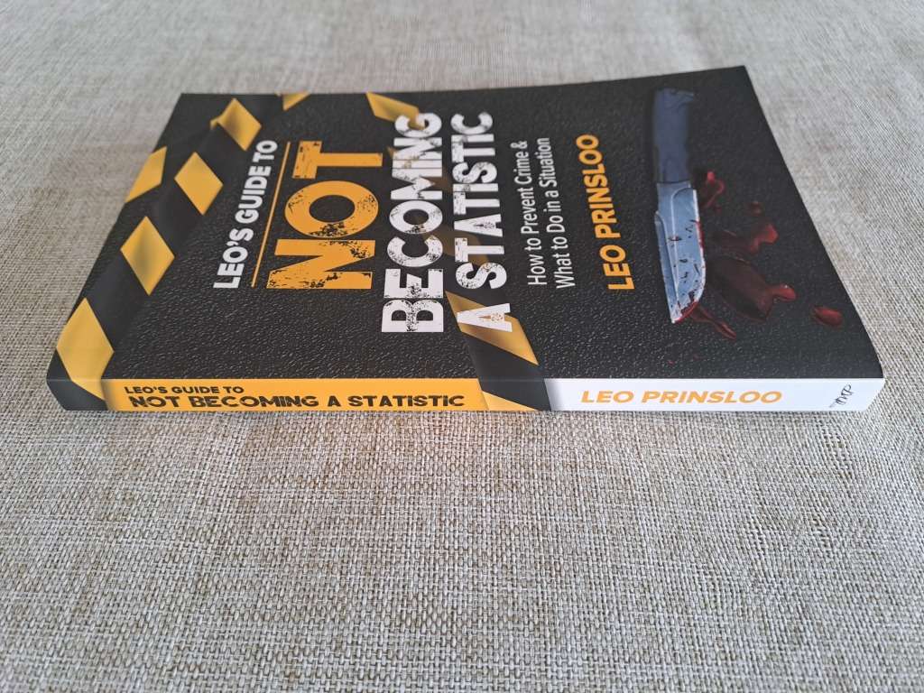 Leo`s Guide to Not Becoming a Statistic - Leo Prinsloo