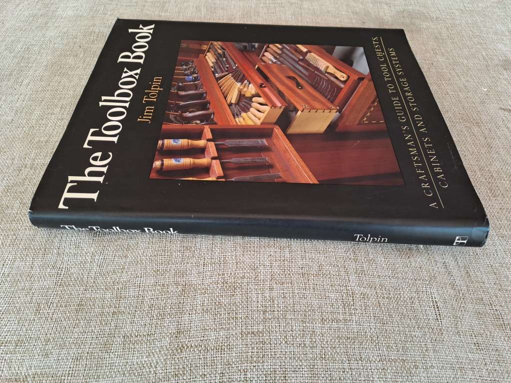 The Toolbox Book: A Craftsman's Guide to Tool Chests, Cabinets and Storage Systems - Jim Tolpin