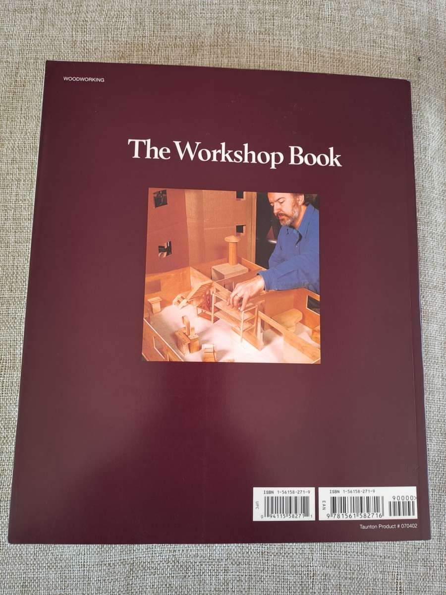 The Workshop Book: A Craftman's Guide to Making the Most of Any Work Space - Scott Landis