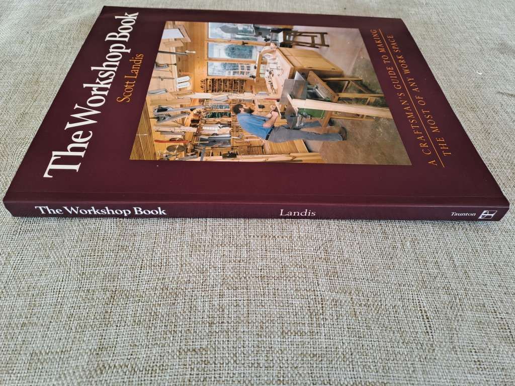 The Workshop Book: A Craftman's Guide to Making the Most of Any Work Space - Scott Landis