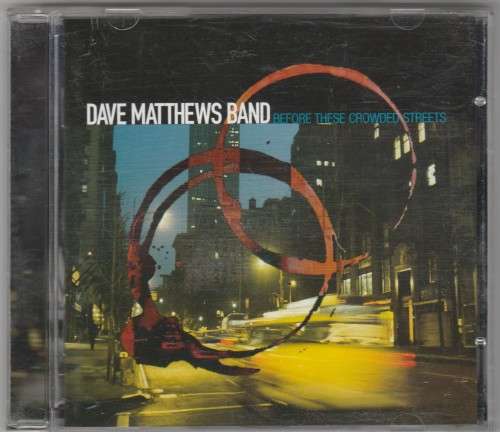 Dave Matthews Band - Before these crowded streets