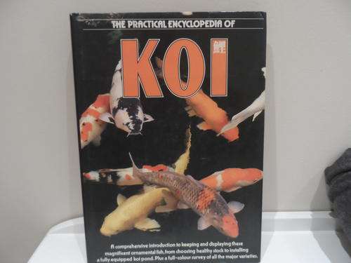 The Practical encyclopedia of Koi.