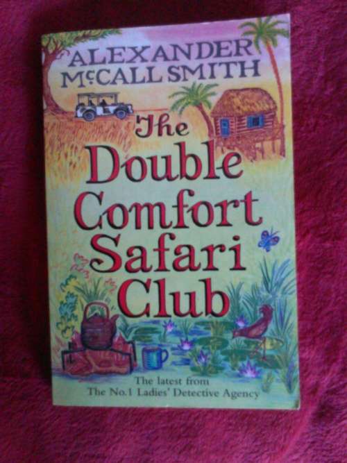 The Double Comfort Safari Club - Alexander McCall Smith