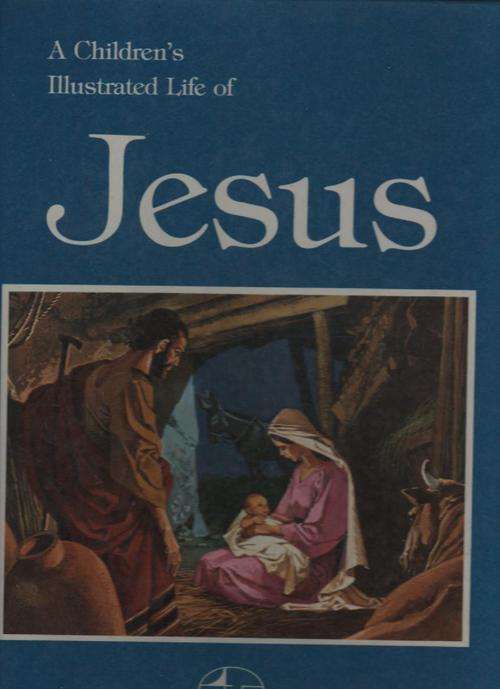 A Children's Illustrated Life of Jesus - text by Bill Holderness