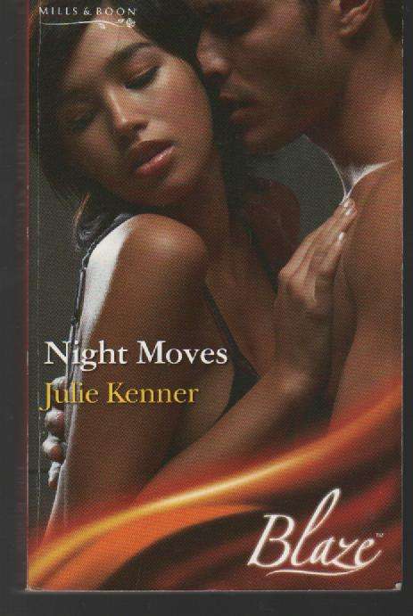 Night Moves by Julie Kenner - Mills & Boon Blaze