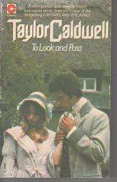 TAYLOR CALDWELL - To Look and Pass