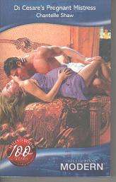 (B22) CHANTELLE SHAW - Di Cesare's Pregnant Mistress- Mils & Boon Modern