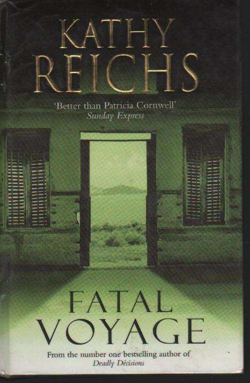Fatal Voyage by KATHY REICHS