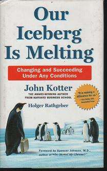 (B13qv) Our Iceberg is Melting by John Kotter - Changing and Succeeding under any Conditions