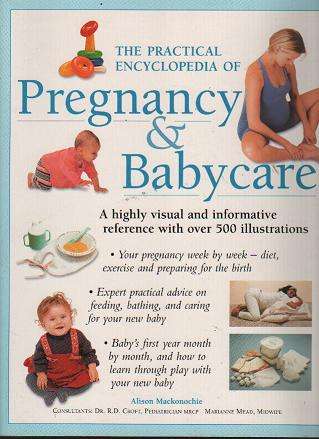 The Practical Encyclopedia Pregnancy & Babycare by Alison Mackonochie