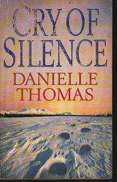 Danielle Thomas - Cry of Silence