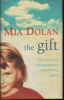 (B3qt) the Gift - Mia Dolan - an ordinary woman's extraordinary power.