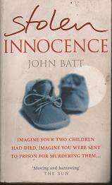 (B11)Stolen Innocence by John Batt - Imagine being accused of murdering your two children?