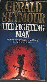 (B15qz) The Fighting Man by Gerald Seymour
