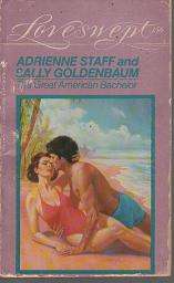 (B11) The Great American Bachelor by Adirenne Staff and Sally Golden Baum - Loveswept Romance No 356