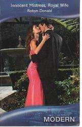 (B13-pe) Innocent Mistress, Royal Wife by Robyn Donald - Mills & Boon Modern Romance