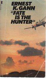 Fate is a Hunter by Ernest K. Gann - based on the author's own experiences (b17pe)