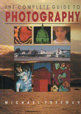 (B1) The Complete Guide to Photography by Michael Freeman
