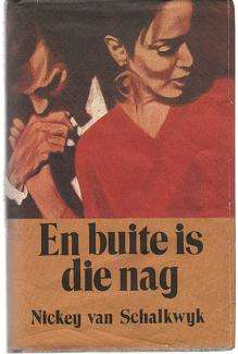 (B22pg) En Buite is die Nag deur Nickey van Schalkwyk