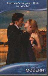 (B15) Marchese's Forgotten Bride by Michelle Reid - Silhouette / Mills & Boon Modern Romance