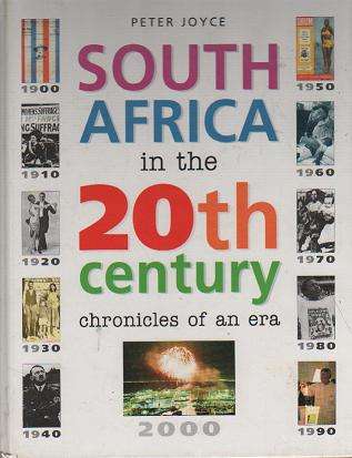 (B20ph) South Africa in the 20th Century by Peter Joyce - Chronicles of an Era