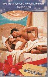 (B15) The Greek Tycoon's Innocent Mistress by Kathryn Ross Silhouette / Mills & Boon Modern Romance