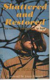 (B15) Shattered and Restored - One Woman's Journey back to Hope by Elsa McInnes
