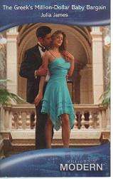 (B13) The Greek's Million-Dollar Baby Bargain by Julia James - Silhouette / Mills & Boon Modern