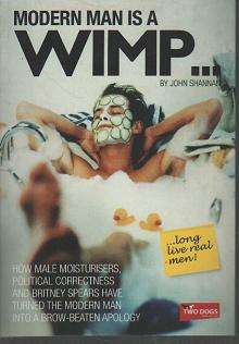 (B8pi) Modern Man is a WImp by John Shannan