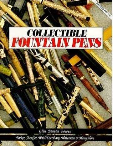 Collectable Fountain Pens by Glen Benton Bowen