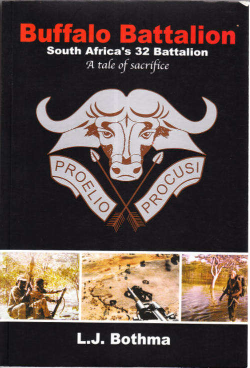 Buffalo battalion: South Africa's 32 battalion; a tale of sacrifice