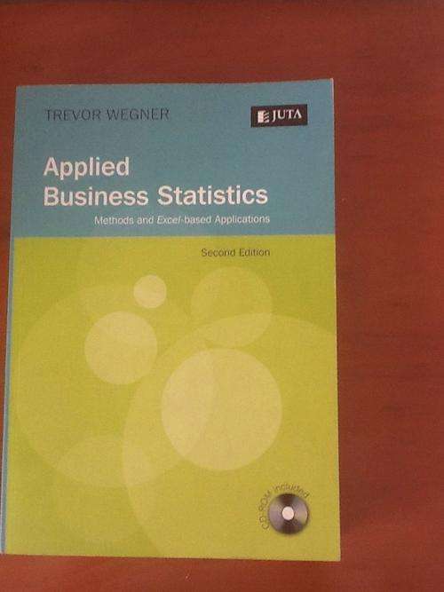 Applied Business Statistics, Methods and Excel Based Applications - T Wegner