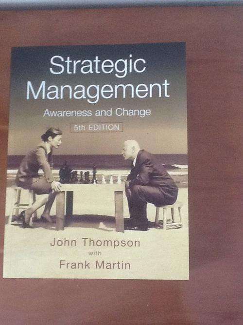 Strategic Management, Awareness and Change, 5th ed - Thompson, Martin