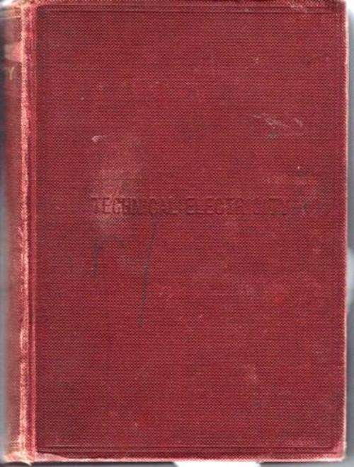 1912 Technical Electricity Fourth Impression (Third edition)