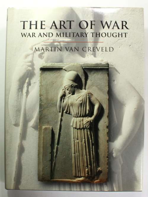 The Art Of War - War and Military Thought by Martin van Creveld Hardcover Book