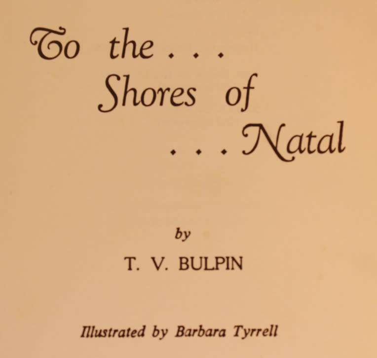 To The Shores Of Natal by T V Bulpin, First Edition Hardcover Book