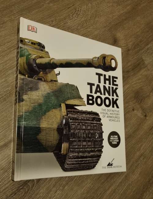 The Tank Book - The Definitive Visual History of Armoured Vehicles (Hardcover)