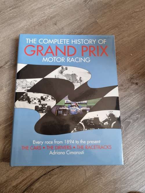 The Complete History of Grand Prix Motor Racing By Adriano Cimarosti