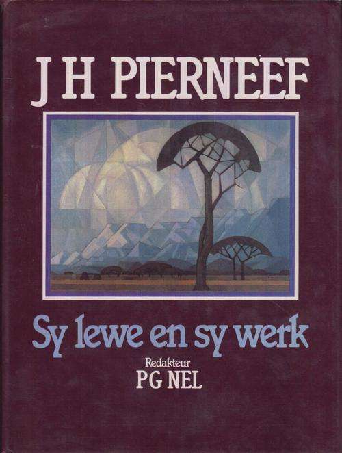 J.H. Pierneef - Sy lewe en sy werk - Redakteur P.G. Nel