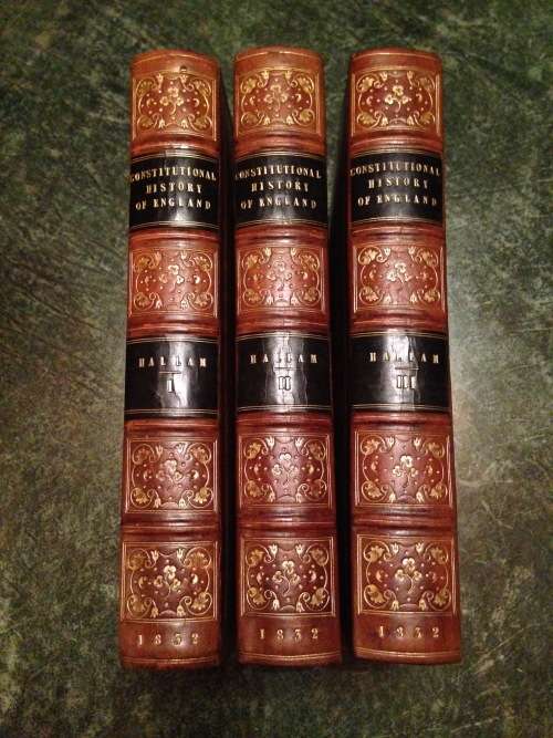 The Constitutional History of England, by Hallam, Henry.1832. 3 volumes