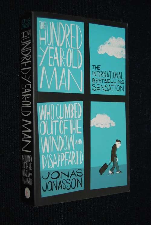 THE HUNDRED YEAR OLD MAN WHO CLIMBED OUT THE WINDOW AND DISAPPEARED BY JONAS JONASSON