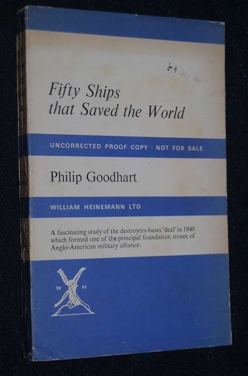 FIFTY SHIPS THAT SAVED THE WORLD BY PHILIP GOOD HART UNCORRECTED PROOF COPY