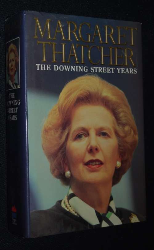MARGARET THATCHER THE DOWNING STREET YEARS