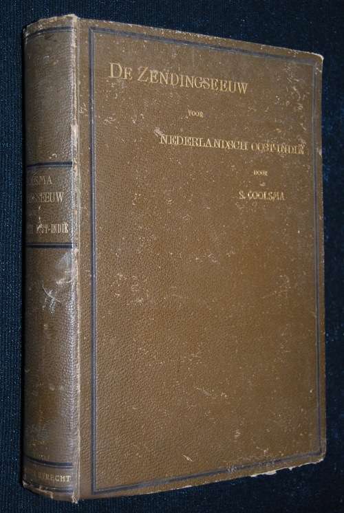DE ZENDINGSEEUW VOOR NEDERLANDSCH OOST-INDIE DOOR S COOLSMA 1901 DUTCH BOOK