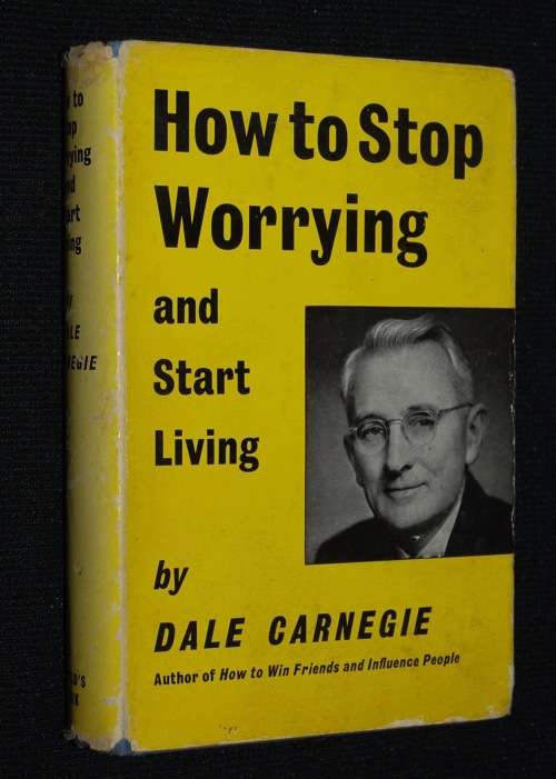 THE HOW TO STOP WORRYING AND START LIVING BY ANDREW CARNEGIE